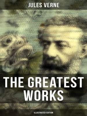cover image of The Greatest Works of Jules Verne (Illustrated Edition)